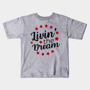 Livin' The Dream Kids T-Shirt